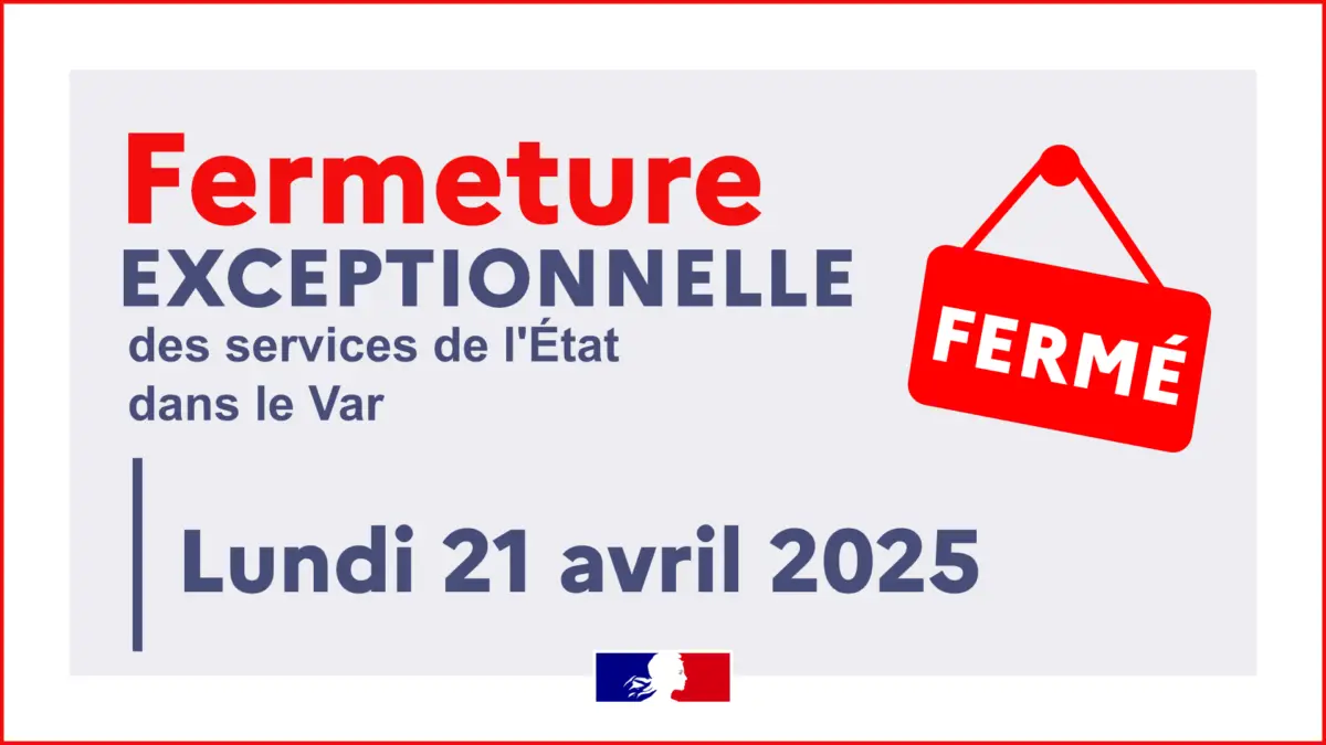 fermeture préfecture Var 21 avril 2025